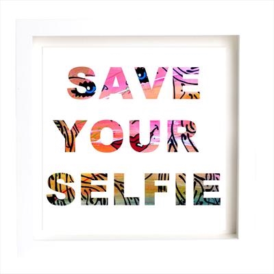 SAVE YOUR SELFIE